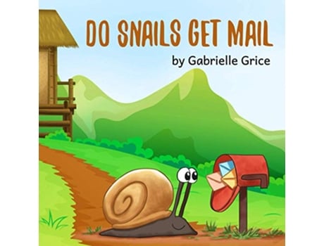 Livro Do Snails Get Mail A Childrens Rhyming Book Rhyme Time de Gabrielle Grice (Inglês)