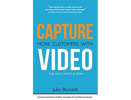 Livro Capture more customers with video the why what and how de Jules Blundell (Inglês)