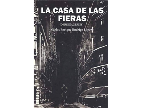 Livro La Casa De Las Fieras. de Carlos Enrique Rodrigo López (Espanhol)