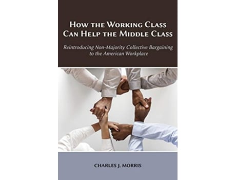 Livro How the Working Class Can Help the Middle Class de Charles J Morris (Inglês)