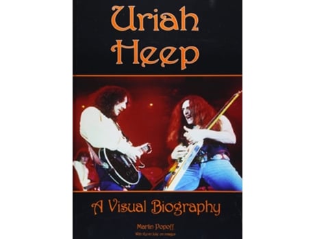 Livro Uriah Heep A Visual Biography de Martin Popoff (Inglês - Capa Dura)