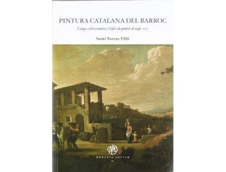 Livro Pintura Catalana del Barroc : L'Auge Col]leccionista I L'Ofici de Pintor Al Segle XVII de Santi Torras Tillao (Catalão)