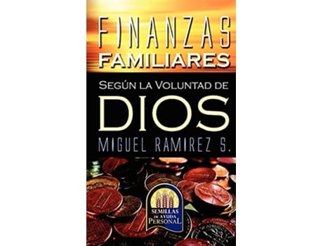 Livro FINANZAS FAMILIARES SEGUN LA VOLUNTAD DE DIOS Spanish Edition de Dr MIGUEL RAMÍREZ (Espanhol)