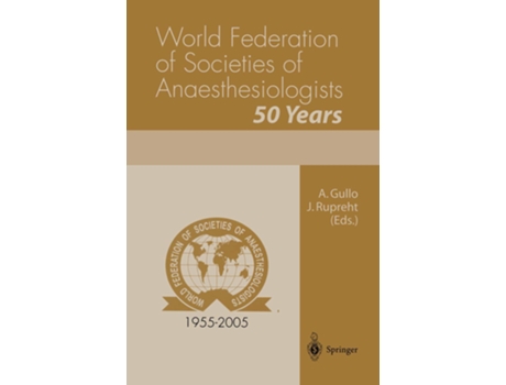 Livro World Federation of Societies of Anaesthesiologists 50 Years de A Gullo (Inglês)