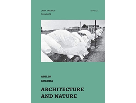 Livro Architecture and Nature essays by Abilio Guerra Latin America Thoughts de Abilio Guerra (Inglês)