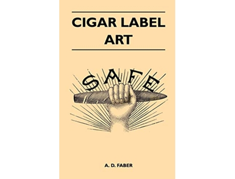 Livro Cigar Label Art de A D Faber (Inglês)