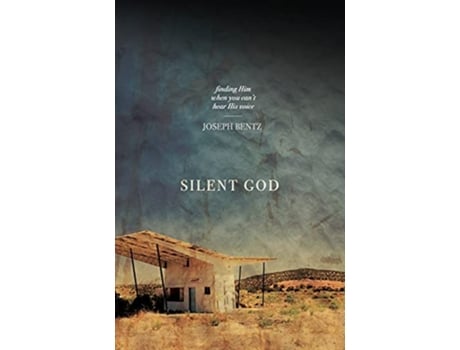 Livro Silent God Finding Him When You Cant Hear His Voice de Joseph Bentz (Inglês)