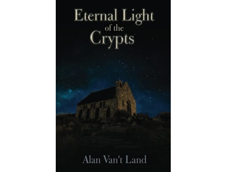 Livro Eternal Light of the Crypts Lux Aeterna De Cryptae A Historical Fiction in the Ruins of Charlemagne’s Empire de Alan Van'T Land (Inglês)