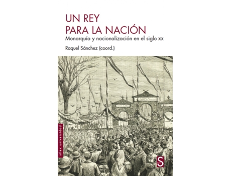 Livro Un Rey Para La Nación de Raquel Sánchez (Espanhol)