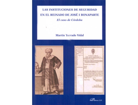 Livro Instituciones De Seguridad En Reinado Jose I Bonaparte de Martin Turrado Vidal (Espanhol)