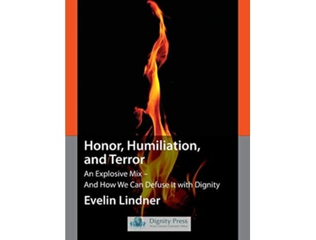 Livro Honor Humiliation and Terror An Explosive Mix And How We Can Defuse It with Dignity de Evelin Lindner (Inglês)