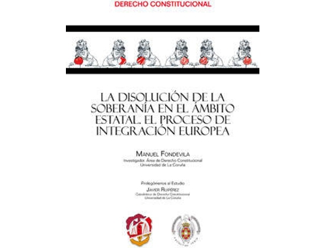 Livro Disolución De La Soberanía En El Ambito Estatal El Proceso De Integración Europea de Manuel Fondevilla (Espanhol)