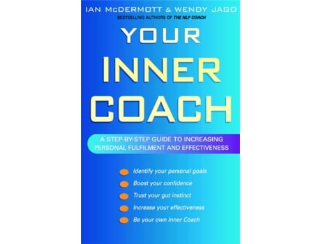 Livro Your Inner Coach: A Step-By-Step Guide to Increasing Personal Fulfilment and Effectiveness Ian McDermott, Wendy Jago (Inglês)