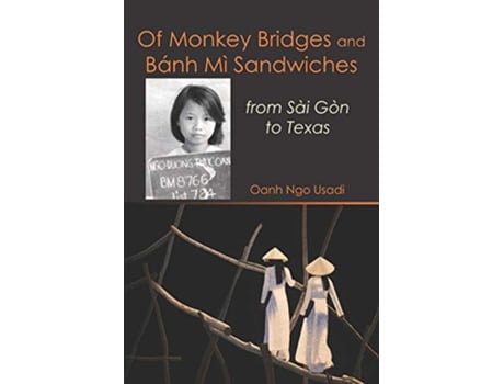 Livro Of Monkey Bridges and Ba´nh Mi` Sandwiches: from Sa`i Go`n to Texas de Ms. Oanh Ngo Usadi (Inglês)