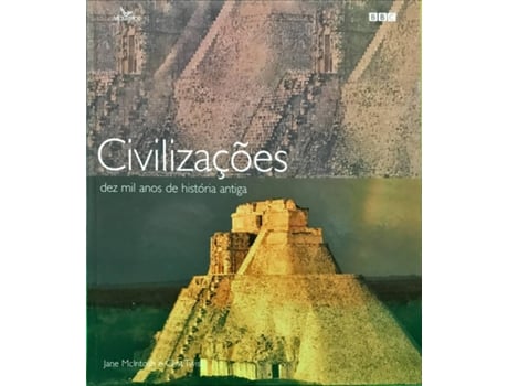 Antigas Civiliza??es, dez mil anos de hist?ria antiga