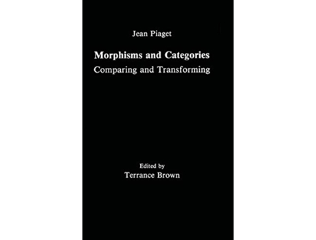 Livro Morphisms and Categories Comparing and Transforming de Jean Piaget Gil Henriques Edgar Ascher (Inglês)