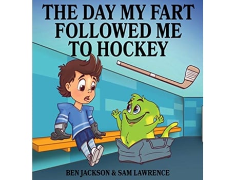 Livro The Day My Fart Followed Me To Hockey My Little Fart de Sam Lawrence Dr Ben Jackson (Inglês)