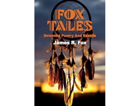 Livro Fox Tales: Selected Poetry and Essays James R. Fox (Inglês)