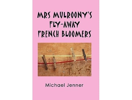 Livro MRS MULROONYS FLYAWAY FRENCH BLOOMERS de Michael Jenner (Inglês)