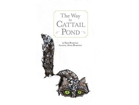 Livro The Way to Cat Tail Pond de Fred Burstein (Inglês)