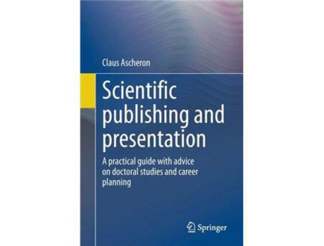 Livro Scientific Publishing And Presentation de Claus Ascheron (Inglês)