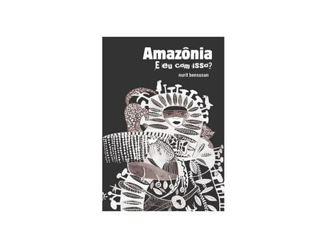 Livro Amazônia: e Eu com Isso? de Nurit Bensusan de Nurit Bensusan ( Português-Brasil )