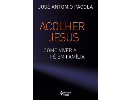 Livro Acolher Jesus Como Viver a Fé em Família de Pagola Antonio (Português)