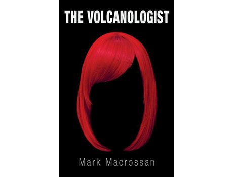 Livro The Volcanologist de Mark Macrossan ( Inglês )