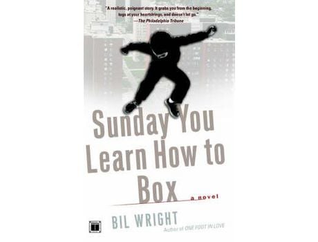 Livro Sunday You Learn How To Box de Bil Wright ( Inglês )