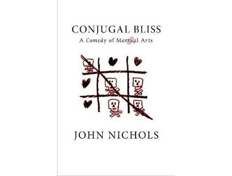 Livro Conjugal Bliss: A Comedy Of Martial Arts de John Treadwell Nichols ( Inglês )