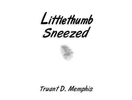 Livro Littlethumb Sneezed de Truant D. Memphis ( Inglês )