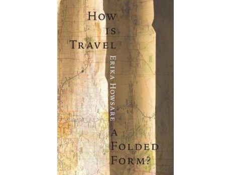 Livro How Is Travel A Folded Form? de Erika Howsare ( Inglês )