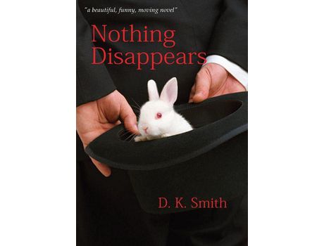 Livro Nothing Disappears de D K Smith ( Inglês )