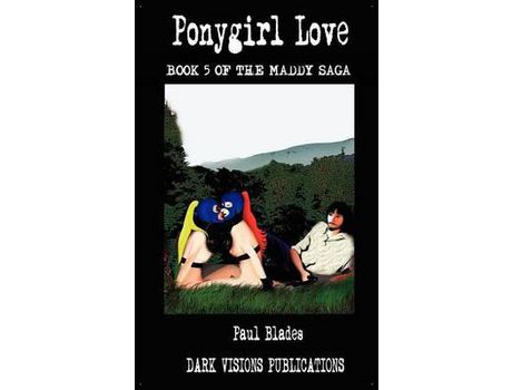 Livro Ponygirl Love- Book Five Of The Maddy Saga de Paul Blades ( Inglês )