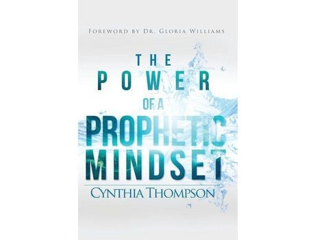 Livro The Power Of A Prophetic Mindset de Cynthia Thompson ( Inglês )