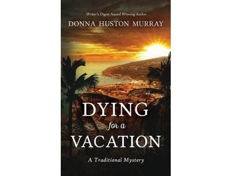 Livro Dying For A Vacation: A Traditional Mystery de Donna Huston Murray ( Inglês )