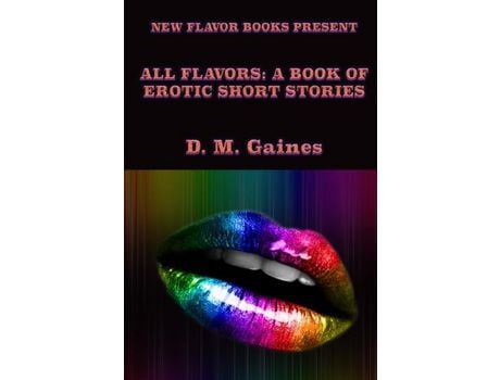 Livro All Flavors: A Book Of Erotic Short Stories de Tiffany L Rucker ( Inglês )