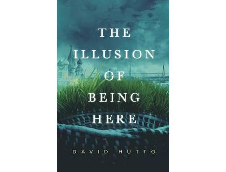 Livro The Illusion Of Being Here de David Hutto ( Inglês )