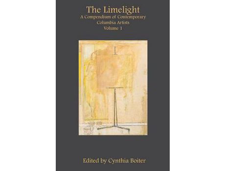 Livro The Limelight: A Compendium Of Contemporary Columbia Artists, Volume 1 de Cynthia A Boiter ( Inglês )