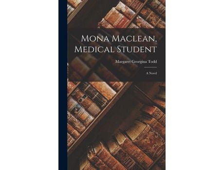 Livro Mona Maclean, Medical Student: A Novel de Margaret Georgina Todd ( Inglês )