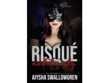 Livro Risqué And Frisky Volume 1 de Aiysha Swallowgren ( Inglês )