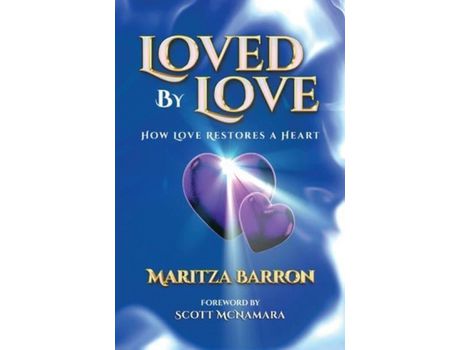 Livro Loved By Love: How Love Restores A Heart de Maritza Barron ( Inglês )