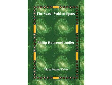 Livro The Sweet Void Of Space de Philip Raymond Sadler ( Inglês )