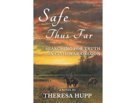 Livro Safe Thus Far: Searching For Truth In Civil War Oregon de Theresa Hupp ( Inglês )