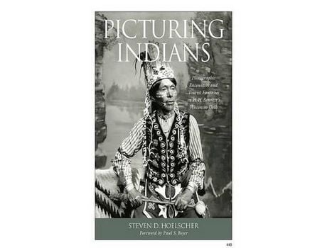 Livro Picturing Indians: Photographic Encounters And Tourist Fantasies In H. H. Bennett'S Wisconsin Dells de Steven D. Hoelscher ( Inglês )