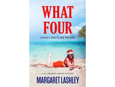 Livro What Four: Family Fruitcake Frenzy de Margaret Lashley ( Inglês )