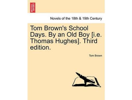 Livro Tom Brown'S School Days. By An Old Boy [I.E. Thomas Hughes]. Third Edition. de Tom Brown ( Inglês )