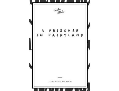 Livro A Prisoner In Fairyland de Algernon Blackwood ( Inglês )