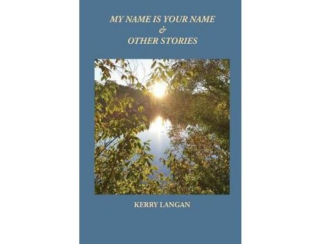 Livro My Name Is Your Name &Amp; Other Stories de Kerry Langan ( Inglês )