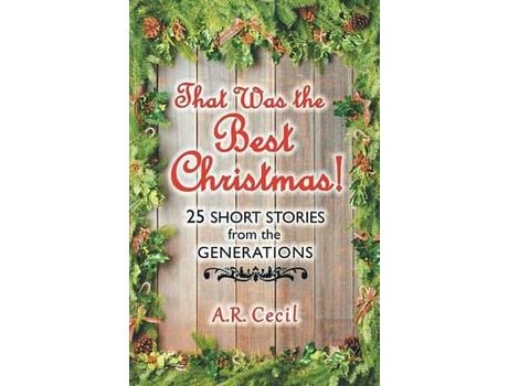 Livro That Was The Best Christmas!: 25 Short Stories From The Generations de A R Cecil ( Inglês )